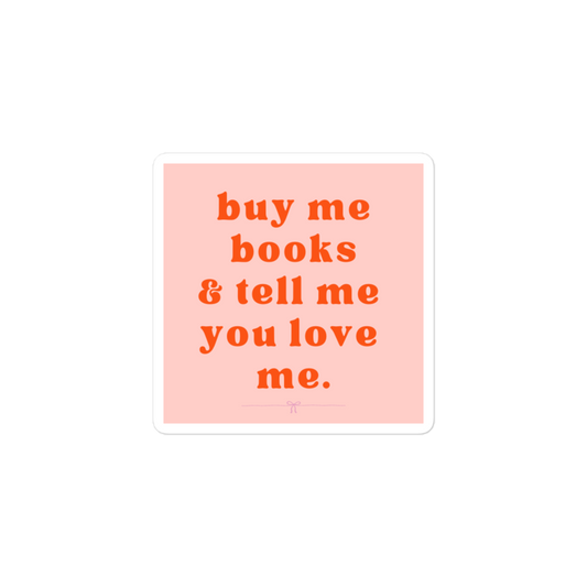 Book Lover Gift Alert! "Buy Me Books & Tell Me You Love Me" Sticker