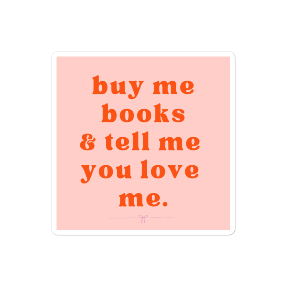 Book Lover Gift Alert! "Buy Me Books & Tell Me You Love Me" Sticker