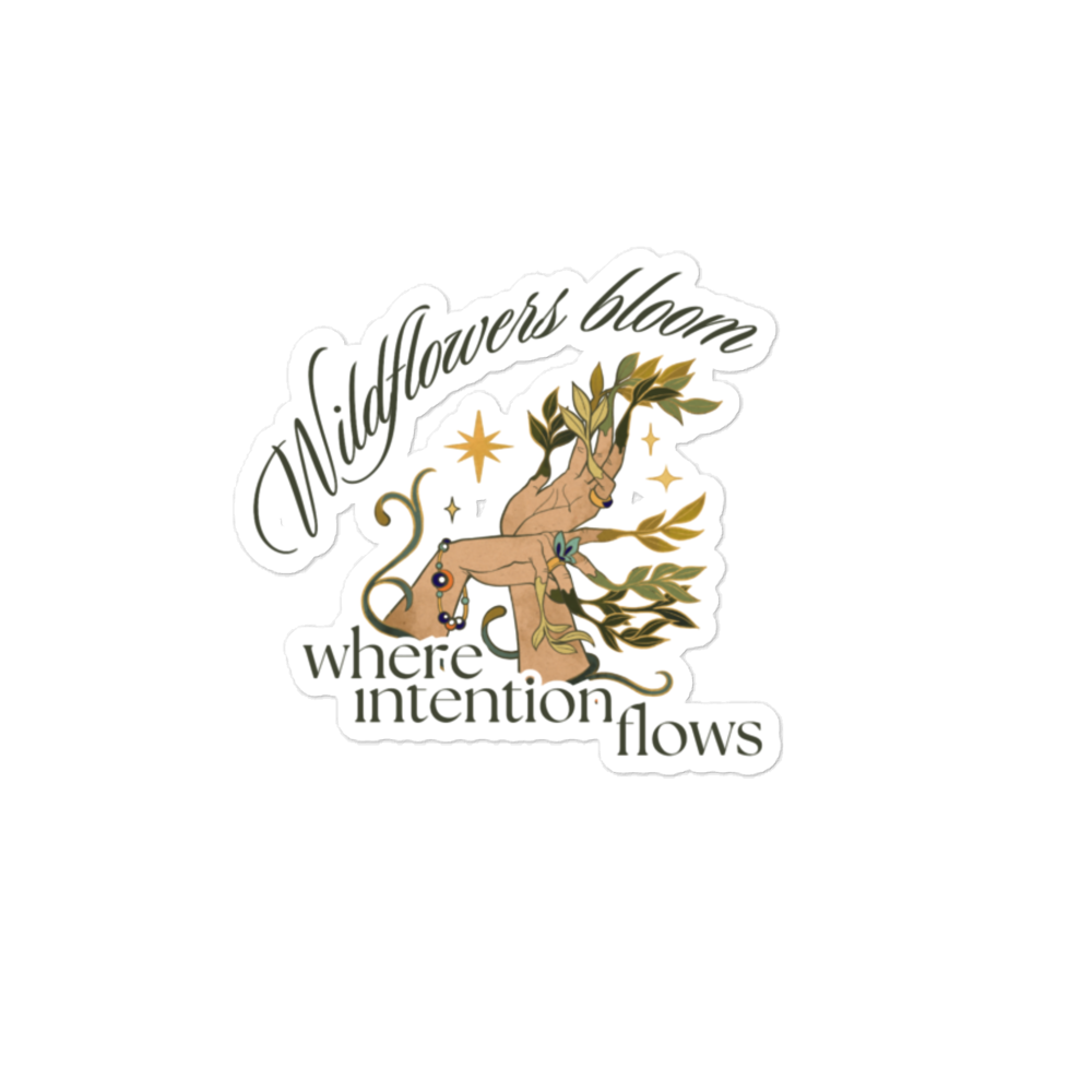 Ethereal  Sticker Wildflowers Bloom Where You Plant Them: "Wild Bloom Intention" Sticker