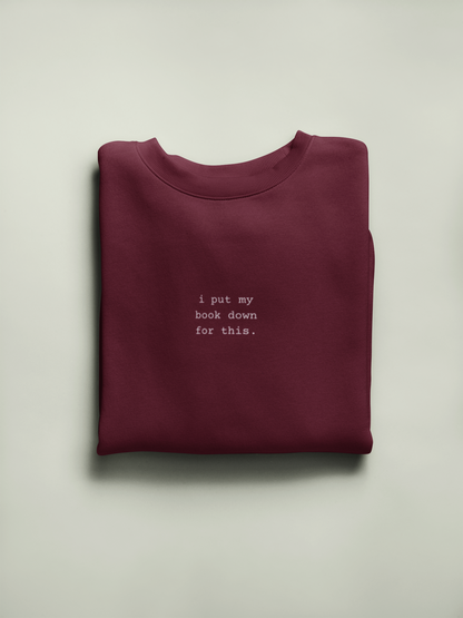 'I Put My Book Down For This' Stitched Crewneck